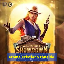 erome cristiano ronaldo